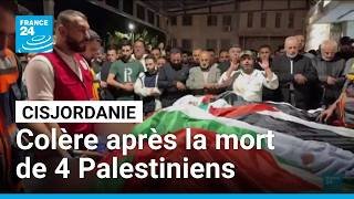 Cisjordanie occupée : la colère après la mort de quatre Palestiniens à Naplouse • FRANCE 24