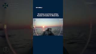 Ukrainian naval drone strikes Russian oil tanker in Black Sea