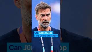 Who is Jürgen Klopp and can he save German football? | DW News