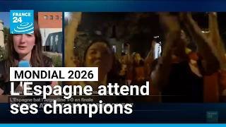Mondial-2026 : l'Espagne attend ses champions pour une fiesta en plein Madrid • FRANCE 24