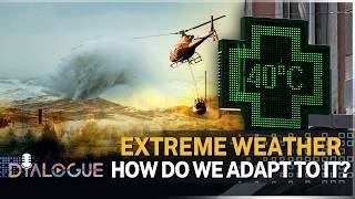 2026 extreme weather: How can we adapt to a new climate reality?