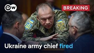 Ukraine's military shake-up: Zelenskyy dismisses commander-in-chief Syrskyi | DW News
