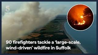 Suffolk wildfire: Major incident declared as blaze forces evacuations on East Coast of England