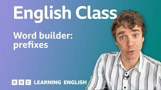 Build better vocabulary with prefixes: Live English Class