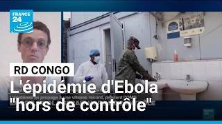 L'épidémie d'Ebola en RD Congo se propage à une vitesse record prévient l'OMS • FRANCE 24