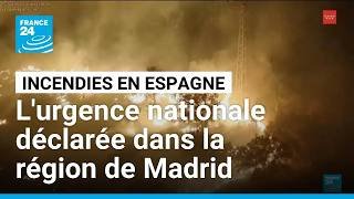 Incendies : l'Espagne déclare l'urgence nationale dans la région de Madrid • FRANCE 24