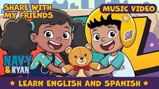 Share With My Friends | Bilingual Sharing & Kindness Song for Kids | Navy and Ryan