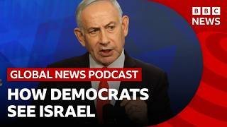 Are US Democrats turning against Israel? | Global News Podcast