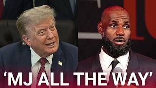 Trump takes brutal swipe at LeBron, praises Jordan as best ever
