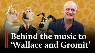 How the 'Wallace and Gromit' soundtrack was composed | Classic FM