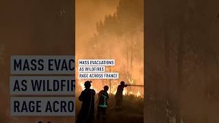 Mass evacuations as wildfires rage across France #worldnow