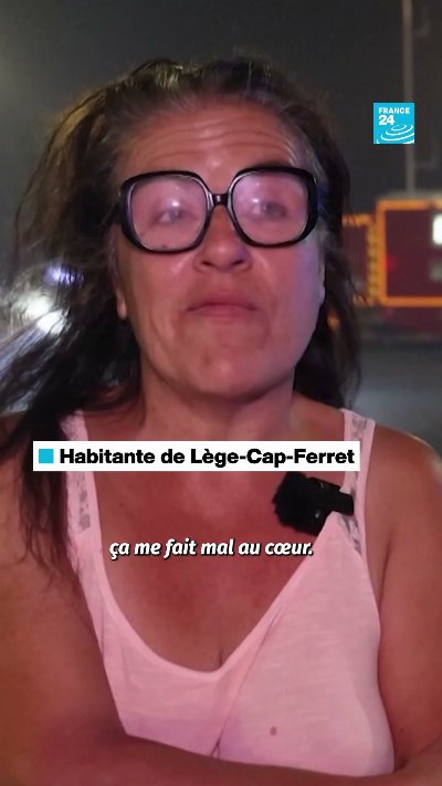 Incendies : plus de 40 000 personnes évacuées du Cap-Ferret • FRANCE 24