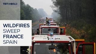 Wildfires force a quarter million people to flee across France and Spain