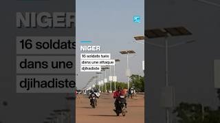 Niger : 16 soldats tués dans une attaque djihadiste dans la région de Téra • FRANCE 24