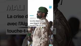 Mali : la crise diplomatique avec l'Algérie touche-t-elle à sa fin ? • FRANCE 24