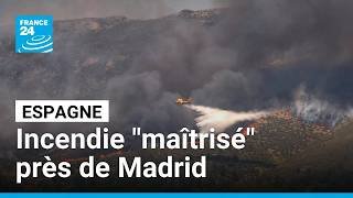Espagne : "tous les fronts de l'incendie Madrid-Ávila sont maitrisés" • FRANCE 24