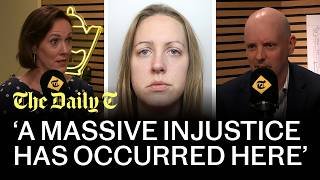 'Her conviction is unsafe!': The case for freeing Lucy Letby | The Daily T