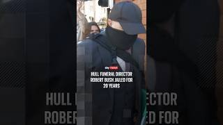 Hull funeral director Robert Bush jailed for 20 years