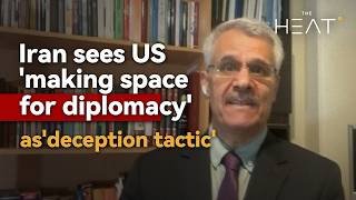 Iran sees US 'making space for diplomacy' as 'deception tactic'