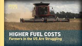American Farms in Crisis as Diesel and Fertilizer Prices Soar