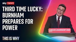 It's third time lucky for Andy Burnham. This Is Why.