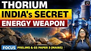 India's Thorium Revolution & Energy Security | Latest Update | Drishti IAS English