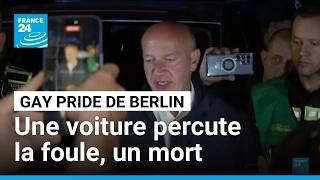 Berlin : une voiture percute la foule après la Marche des Fiertés • FRANCE 24
