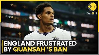 FIFA World Cup 2026 : Quansah Banned for Two Games | WION News