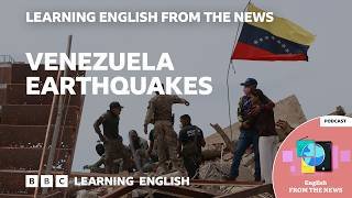 Venezuela earthquakes: BBC Learning English from the News