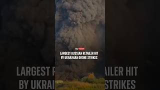 Largest Russian retailer hit by Ukrainian drone strikes