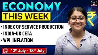 Economy Current Affairs | ISP | India-UK CETA | WPI | ECONOMY THIS WEEK | Drishti IAS English
