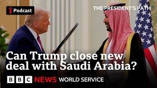Is the US-Saudi nuclear deal dead on arrival? - The President's Path podcast, BBC World Service