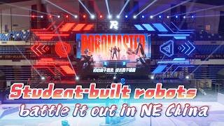 Student-built robots battle it out in NE China