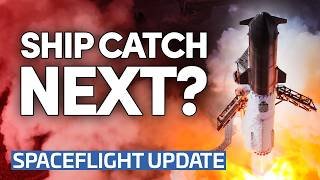 Starship Might Be Catch Ready, Says Elon Musk | This Week in Spaceflight