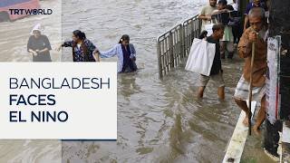 Bangladesh struggles with growing El Nino impact