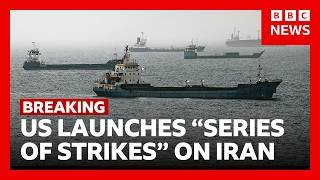 BREAKING: US launches “series of strikes” on Iran after ships attacked in strait of Hormuz |BBC News