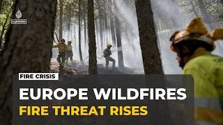 Europe wildfires: Fire crews continue to battle flames in south