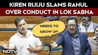 Kiren Rijiju Targets Rahul Gandhi Over His Conduct In Lok Sabha | Heated Clash In Parliament
