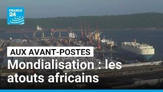 L'Afrique dans la mondialisation : quels atouts économiques et stratégiques ? • FRANCE 24
