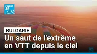 Bulgarie : un saut en VTT depuis une montgolfière, nouveau record de l’extrême • FRANCE 24