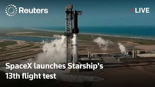 LIVE: SpaceX launches Starship's 13th flight test
