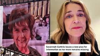 Savannah Guthrie issues new plea as her mom remains missing