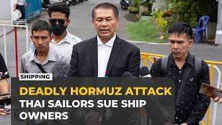 Thai sailors sue ship owners over deadly Strait of Hormuz attack